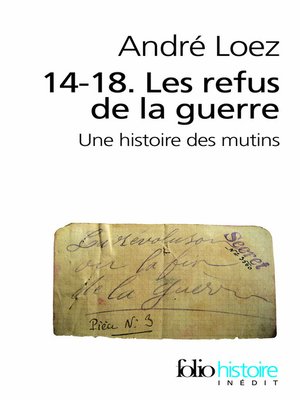 cover image of 14-18. Les refus de la guerre. Une histoire des mutins